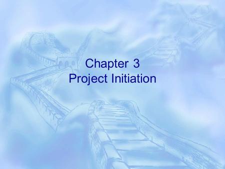 Chapter 3 Project Initiation