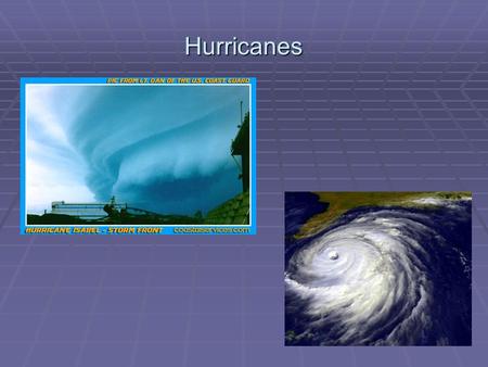 Hurricanes. Midlatitude Cyclones vs. Tropical Storms  Midlatitude Cyclones  Cover large area  Have cold fronts and warm fronts  Less violent (except.