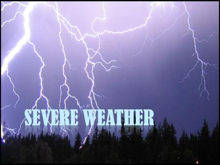 Severe Weather.