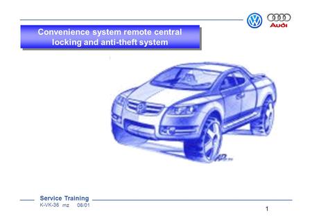 Service Training K-VK-36 mz 06/01 Convenience system remote central locking and anti-theft system 1.