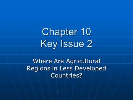 Where Are Agricultural Regions in Less Developed Countries?