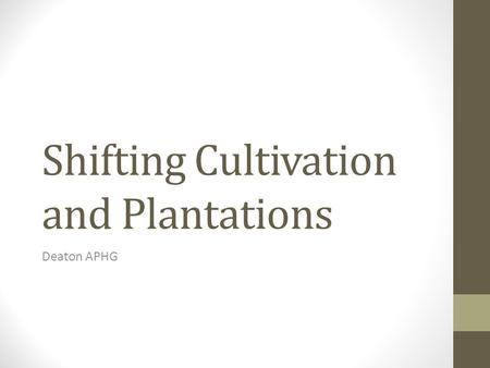 Shifting Cultivation and Plantations