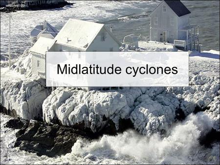 Midlatitude cyclones. Identify and describe the North American air masses that influence the weather patterns for Lexington Differentiate between frontal.