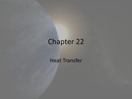 Chapter 22 Heat Transfer.