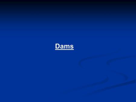 Dams. Enhanced economic prosperity Public health Agriculture Altered natural environments Reduced streamflows Water quality degradation Fish and wildlife.