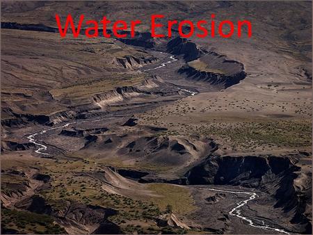 Water Erosion.