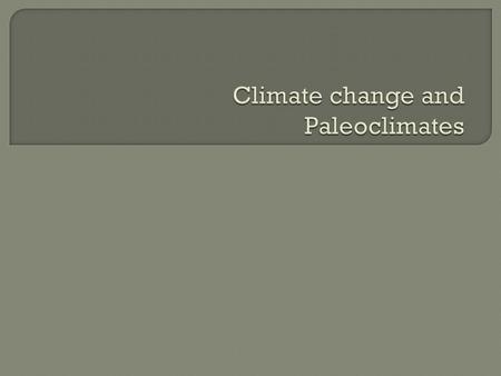 Climate change can be discussed in short, medium and long timescales. Short-term (recent) climate change is on a timescale of decades, an example would.