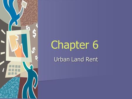 Chapter 6 Urban Land Rent.