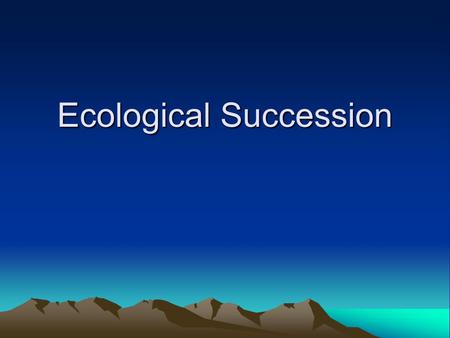 Ecological Succession