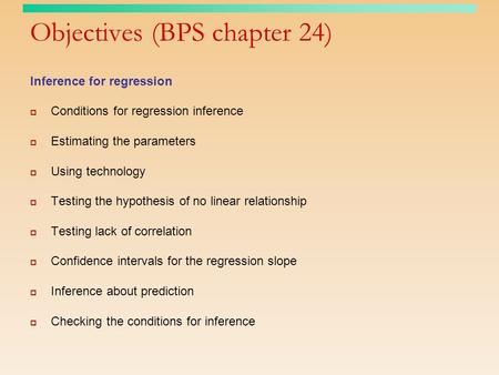 Objectives (BPS chapter 24)