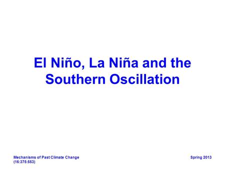 El Niño, La Niña and the Southern Oscillation