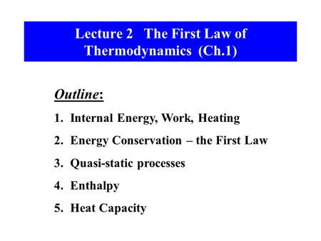 Lecture 2 The First Law of Thermodynamics (Ch.1)