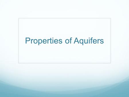 Properties of Aquifers