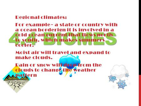 4.4 Biomes Regional climates: