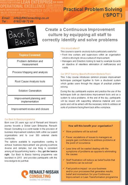 How will this benefit your organisation? More problems will be solved! Fewer escalations of issues to managers as people gain confidence to address problems.