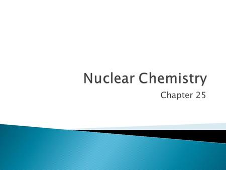 Chapter 25.  Marie Curie was a Polish scientist whose research led to many discoveries about radiation and radioactive elements. In 1934 she died from.