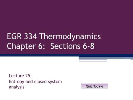 EGR 334 Thermodynamics Chapter 6: Sections 6-8