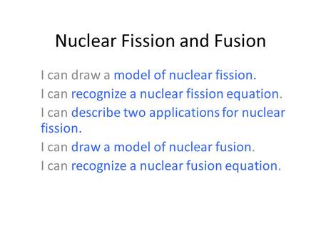 Nuclear Fission and Fusion