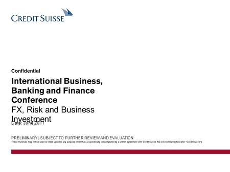 Confidential Date: June 2011 PRELIMINARY | SUBJECT TO FURTHER REVIEW AND EVALUATION These materials may not be used or relied upon for any purpose other.