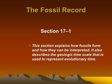 The Fossil Record Section 17–1