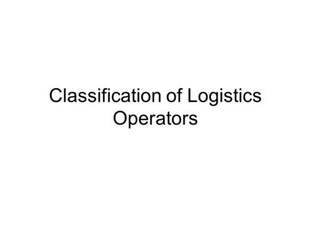 Classification of Logistics Operators