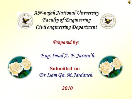   AN-najah National University Faculty of Engineering Civil engineering Department Prepared by: Eng. Imad A. F. Jarara’h. Submitted.