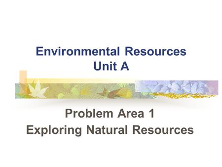 Environmental Resources Unit A