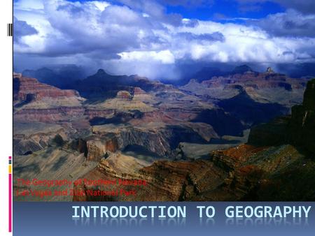 The Geography of Southern Nevada Las Vegas and Zion National Park.