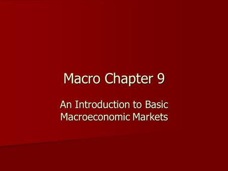 An Introduction to Basic Macroeconomic Markets