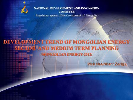 DEVELOPMENT TREND OF MONGOLIAN ENERGY SECTOR AND MEDIUM TERM PLANNING