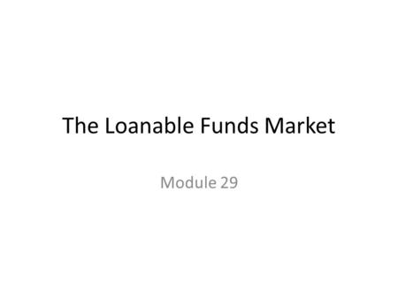 The Loanable Funds Market