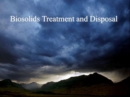 Biosolids Treatment and Disposal