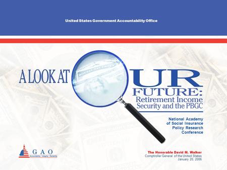 The Honorable David M. Walker Comptroller General of the United States January 20, 2006 United States Government Accountability Office National Academy.