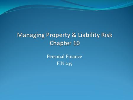 Personal Finance FIN 235. LEARNING OBJECTIVES A. What is insurance? B. Why do we need insurance? C. What is the risk management process? D. How does insurance.