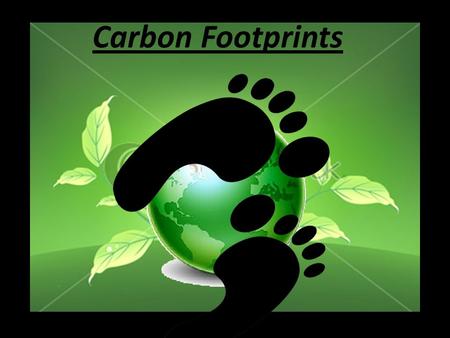 Carbon Footprints.