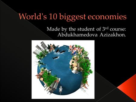  The United States continues to remain the world’s largest economy, according to the World Bank ranking that measures 214 economies based on their.