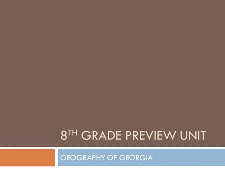 8th Grade preview unit GEOGRAPHY OF GEORGIA.