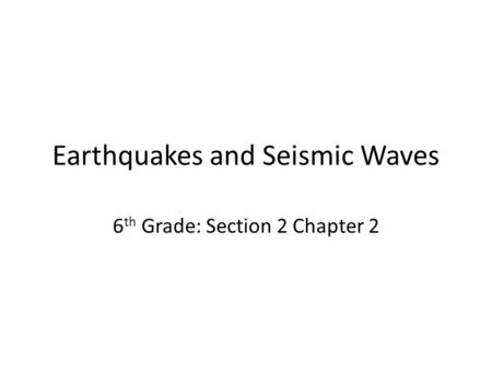 Earthquakes and Seismic Waves