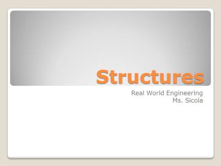 Structures Real World Engineering Ms. Sicola. Live loads vs dead loads Live loads refer to loads that do, or can, change over time. Objects that move.