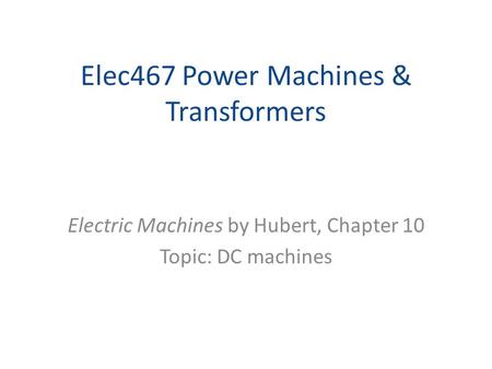 Elec467 Power Machines & Transformers