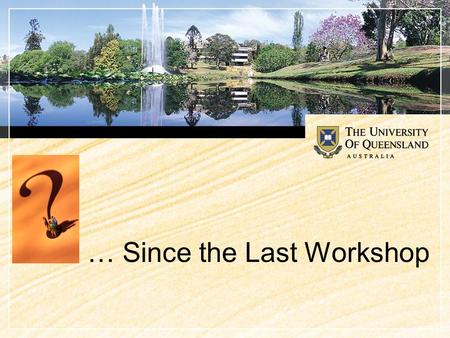 … Since the Last Workshop.  Sustainable perspective to design standards.  Contractor Induction Program.  EMPs required for Construction. Environmental.