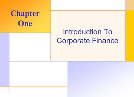 © 2003 The McGraw-Hill Companies, Inc. All rights reserved. Introduction To Corporate Finance Chapter One.