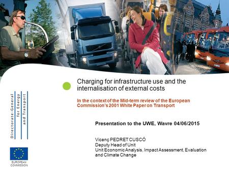  Charging for infrastructure use and the internalisation of external costs In the context of the Mid-term review of the European Commission’s 2001 White.