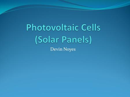 Photovoltaic Cells (Solar Panels)