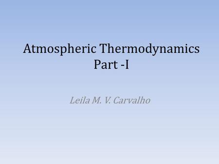 Atmospheric Thermodynamics Part -I