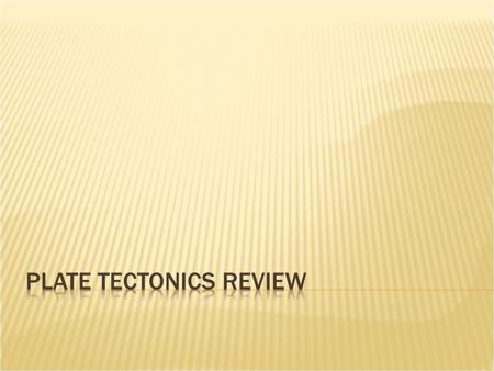 Plate tectonics review