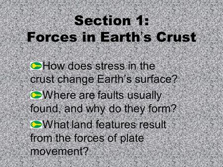 Section 1: Forces in Earth’s Crust