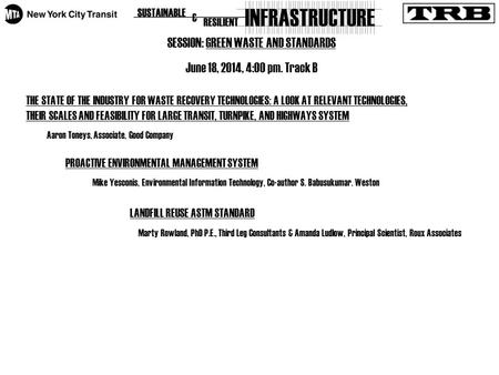 SESSION: GREEN WASTE AND STANDARDS June 18, 2014, 4:00 pm. Track B THE STATE OF THE INDUSTRY FOR WASTE RECOVERY TECHNOLOGIES: A LOOK AT RELEVANT TECHNOLOGIES,