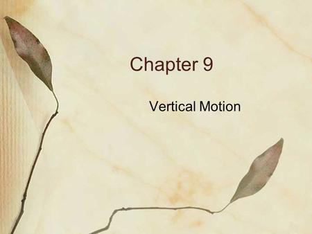 Chapter 9 Vertical Motion. (1) Divergence in two and three dimensions. The del “or gradient” operator is a mathematical operation performed on something.