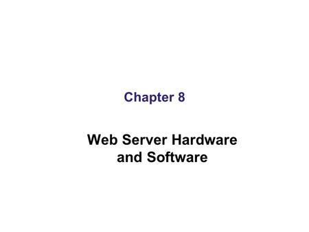 Web Server Hardware and Software